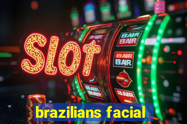 brazilians facial